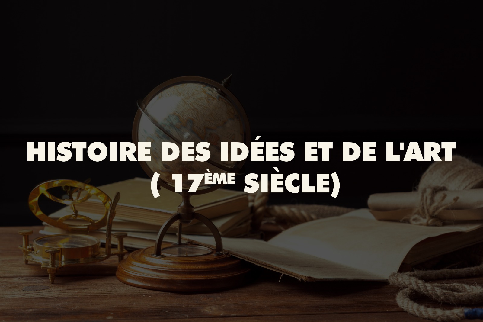 Histoire des Idées et de L'art ( 17ème Siècle)